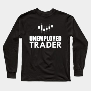 Unemployed Trader w Long Sleeve T-Shirt